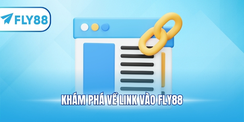 Khám phá về link vào FLY88