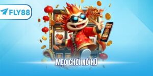 mẹo chơi nổ hũ